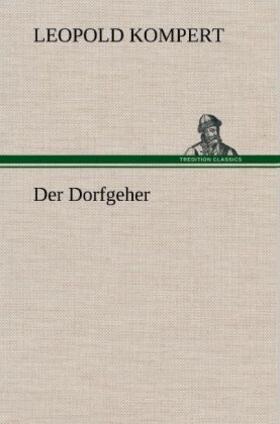 Kompert |  Der Dorfgeher | Buch |  Sack Fachmedien