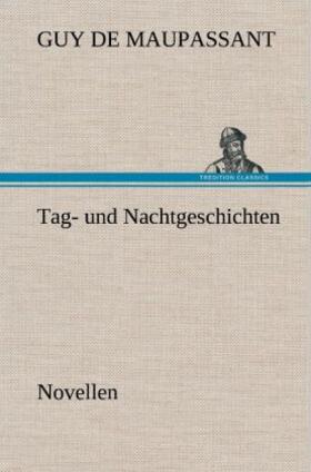 Maupassant |  Tag- und Nachtgeschichten | Buch |  Sack Fachmedien