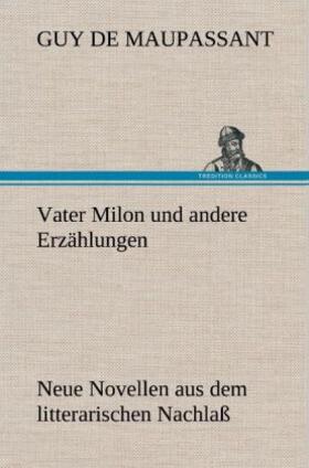 Maupassant |  Vater Milon und andere Erzählungen | Buch |  Sack Fachmedien