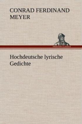 Meyer |  Hochdeutsche lyrische Gedichte | Buch |  Sack Fachmedien