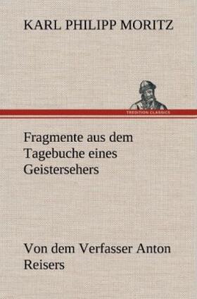 Moritz |  Fragmente aus dem Tagebuche eines Geistersehers | Buch |  Sack Fachmedien