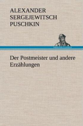 Puschkin |  Der Postmeister und andere Erzählungen | Buch |  Sack Fachmedien