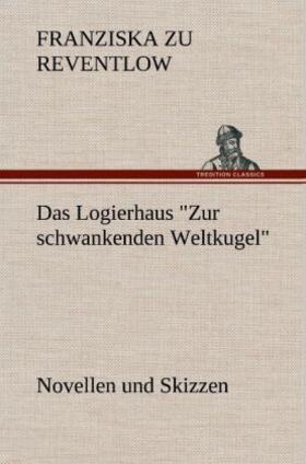 Reventlow |  Das Logierhaus "Zur schwankenden Weltkugel" | Buch |  Sack Fachmedien