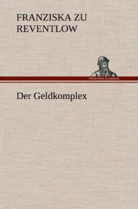 Reventlow |  Der Geldkomplex | Buch |  Sack Fachmedien