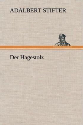 Stifter |  Der Hagestolz | Buch |  Sack Fachmedien