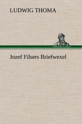 Thoma |  Jozef Filsers Briefwexel | Buch |  Sack Fachmedien