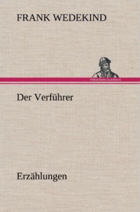 Wedekind |  Der Verführer - Erzählungen | Buch |  Sack Fachmedien