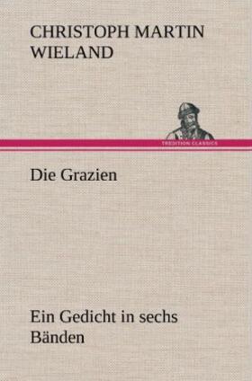 Wieland |  Die Grazien | Buch |  Sack Fachmedien