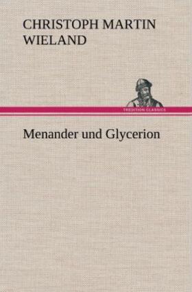 Wieland |  Menander und Glycerion | Buch |  Sack Fachmedien