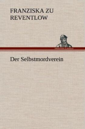 Reventlow |  Der Selbstmordverein | Buch |  Sack Fachmedien