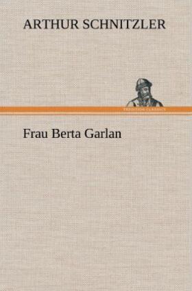 Schnitzler |  Frau Berta Garlan | Buch |  Sack Fachmedien