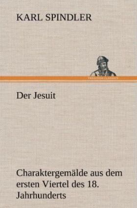 Spindler |  Der Jesuit | Buch |  Sack Fachmedien