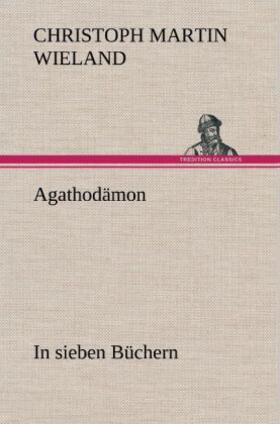 Wieland |  Agathodämon | Buch |  Sack Fachmedien