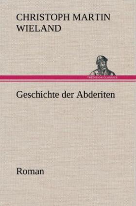 Wieland |  Geschichte der Abderiten | Buch |  Sack Fachmedien