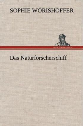 Wörishöffer |  Das Naturforscherschiff | Buch |  Sack Fachmedien