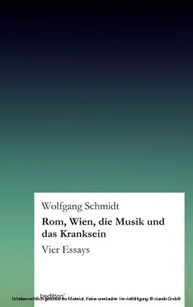 Schmidt |  Rom, Wien, die Musik und das Kranksein | eBook | Sack Fachmedien