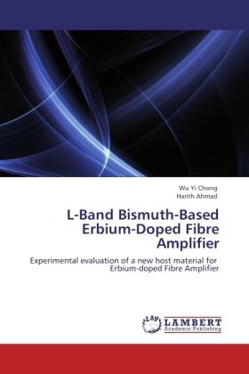 Chong / Ahmad |  L-Band Bismuth-Based Erbium-Doped Fibre Amplifier | Buch |  Sack Fachmedien