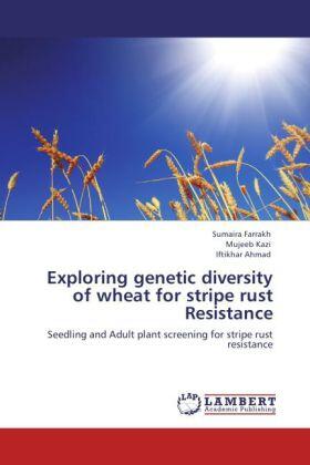 Farrakh / Kazi / Ahmad |  Exploring genetic diversity of wheat for stripe rust Resistance | Buch |  Sack Fachmedien