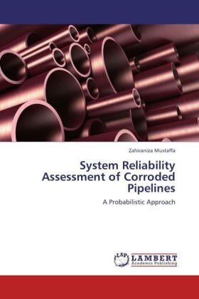 Mustaffa |  System Reliability Assessment of Corroded Pipelines | Buch |  Sack Fachmedien