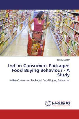 Kumar |  Indian Consumers Packaged Food Buying Behaviour - A Study | Buch |  Sack Fachmedien