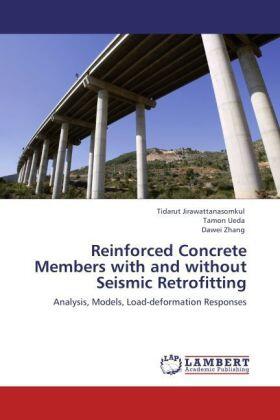 Jirawattanasomkul / Ueda / Zhang |  Reinforced Concrete Members with and without Seismic Retrofitting | Buch |  Sack Fachmedien