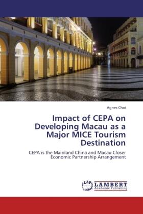 Choi |  Impact of CEPA on Developing Macau as a Major MICE Tourism Destination | Buch |  Sack Fachmedien