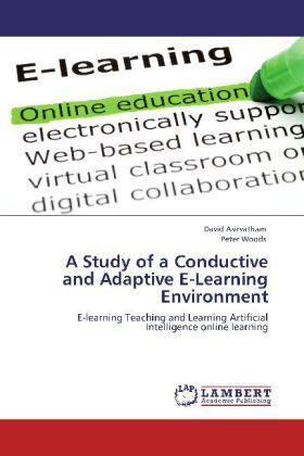 Asirvatham / Woods |  A Study of a Conductive and Adaptive E-Learning Environment | Buch |  Sack Fachmedien