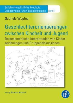 Wopfner |  Geschlechterorientierungen zwischen Kindheit und Jugend | Buch |  Sack Fachmedien