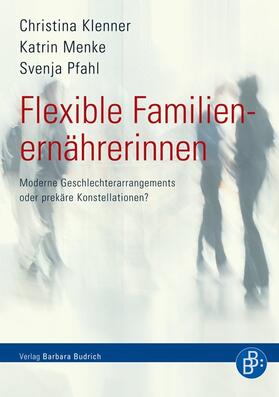 Klenner / Menke / Pfahl |  Flexible Familienernährerinnen | Buch |  Sack Fachmedien