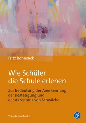 Bohnsack |  Wie Schüler die Schule erleben | Buch |  Sack Fachmedien