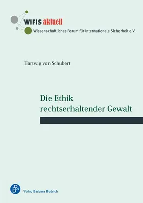 von Schubert |  Die Ethik rechtserhaltender Gewalt | Buch |  Sack Fachmedien