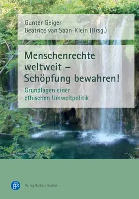 Geiger / van Saan-Klein |  Menschenrechte weltweit – Schöpfung bewahren! | Buch |  Sack Fachmedien