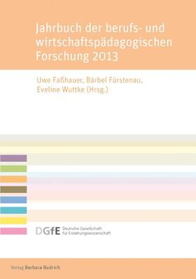 Faßhauer / Fürstenau / Wuttke |  Jahrbuch der berufs- und wirtschaftspädagogischen Forschung 2013 | Buch |  Sack Fachmedien