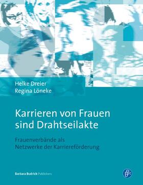 Dreier / Löneke |  „Karrieren von Frauen sind Drahtseilakte“ | Buch |  Sack Fachmedien