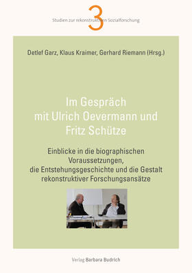 Garz / Kraimer / Riemann |  Im Gespräch mit Ulrich Oevermann und Fritz Schütze | eBook | Sack Fachmedien