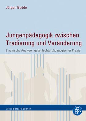 Budde |  Jungenpädagogik zwischen Tradierung und Veränderung | eBook | Sack Fachmedien