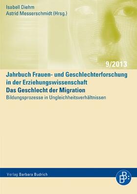 Diehm / Messerschmidt |  Das Geschlecht der Migration – Bildungsprozesse in Ungleichheitsverhältnissen | eBook | Sack Fachmedien