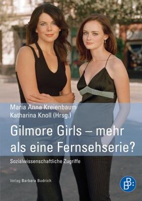 Kreienbaum / Knoll |  Gilmore Girls – mehr als eine Fernsehserie? | eBook | Sack Fachmedien