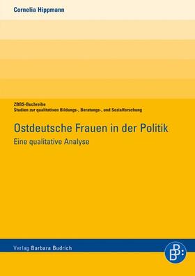 Hippmann |  Ostdeutsche Frauen in der Politik | eBook | Sack Fachmedien
