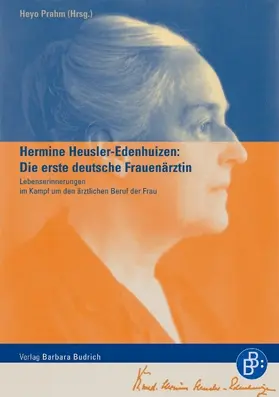 Prahm |  Hermine Heusler-Edenhuizen: Die erste deutsche Frauenärztin | eBook | Sack Fachmedien