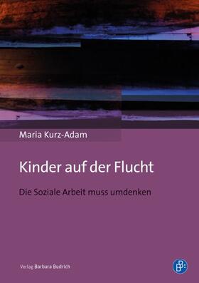 Kurz-Adam |  Kinder auf der Flucht | Buch |  Sack Fachmedien