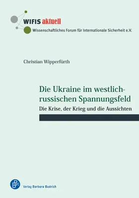 Wipperfürth |  Die Ukraine im westlich-russischen Spannungsfeld | Buch |  Sack Fachmedien