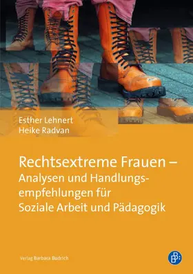 Lehnert / Radvan |  Rechtsextreme Frauen – Analysen und Handlungsempfehlungen für Soziale Arbeit und Pädagogik | Buch |  Sack Fachmedien