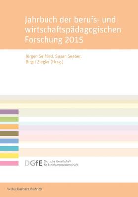 Seifried / Seeber / Ziegler |  Jahrbuch der berufs- und wirtschaftspädagogischen Forschung 2015 | Buch |  Sack Fachmedien