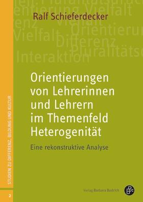 Schieferdecker |  Orientierungen von Lehrerinnen und Lehrern im Themenfeld Heterogenität | Buch |  Sack Fachmedien