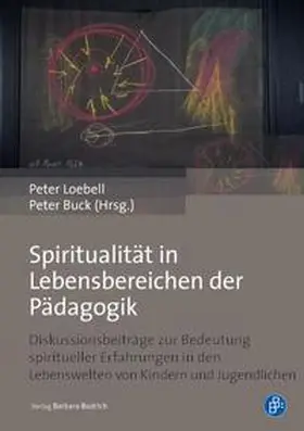 Loebell / Buck |  Spiritualität in Lebensbereichen der Pädagogik | eBook | Sack Fachmedien