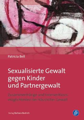 Bell |  Sexualisierte Gewalt gegen Kinder und Partnergewalt | eBook | Sack Fachmedien
