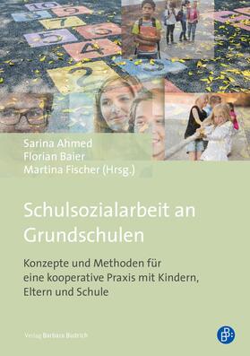 Ahmed / Baier / Fischer |  Schulsozialarbeit an Grundschulen | eBook | Sack Fachmedien