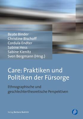 Bergmann / Binder / Bischoff |  Care: Praktiken und Politiken der Fürsorge | eBook | Sack Fachmedien