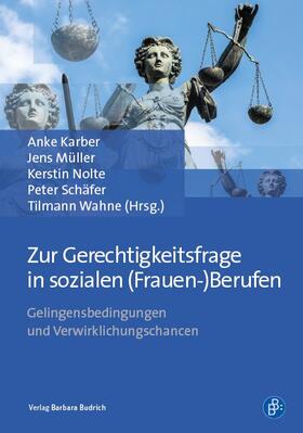 Karber / Müller / Nolte |  Zur Gerechtigkeitsfrage in sozialen (Frauen-)Berufen | eBook | Sack Fachmedien